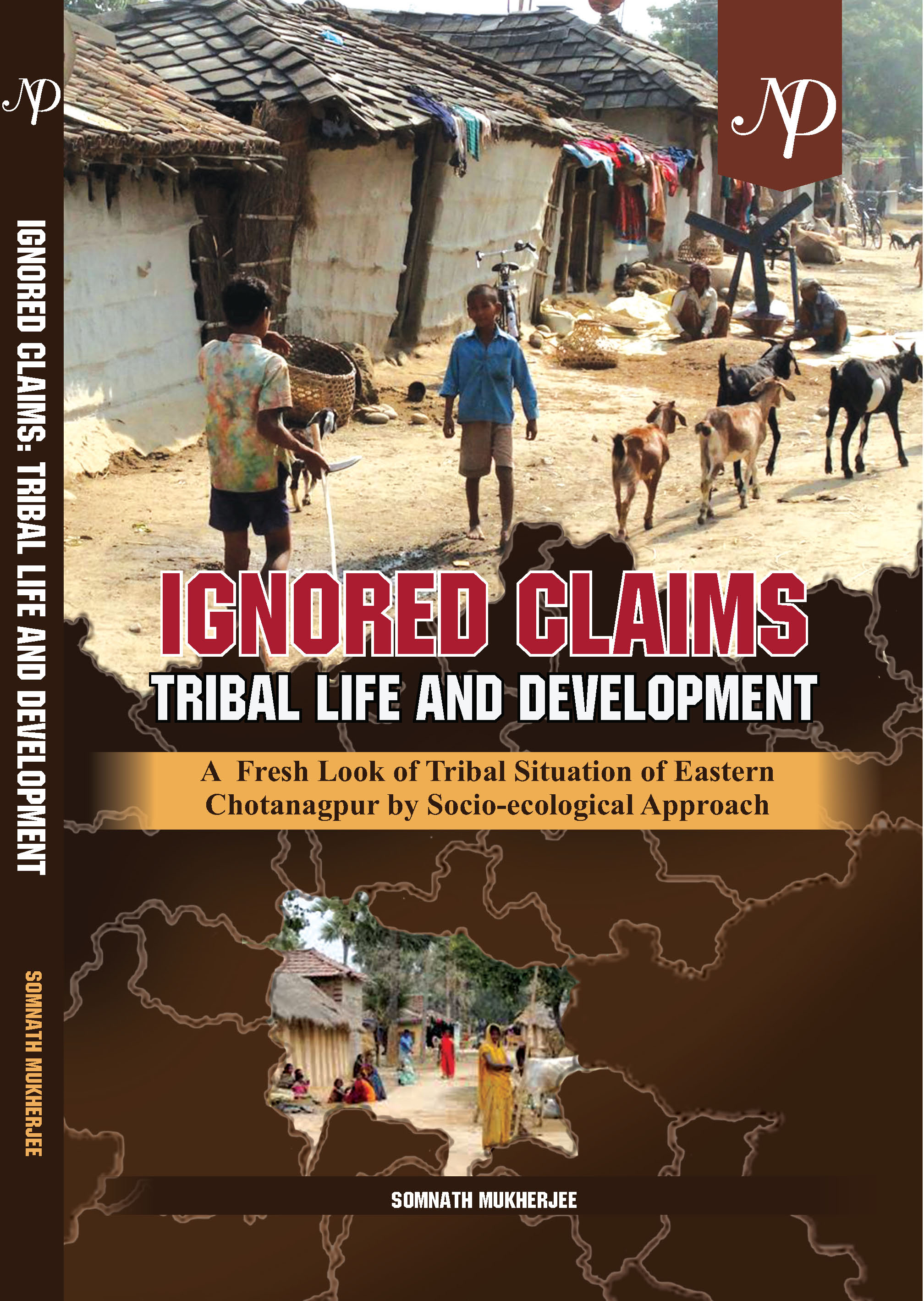 Ignored Claims Tribal Life and Development: A Fresh Look of Tribal Situation of Eastern Chotanagpur by Socio-ecological Approach